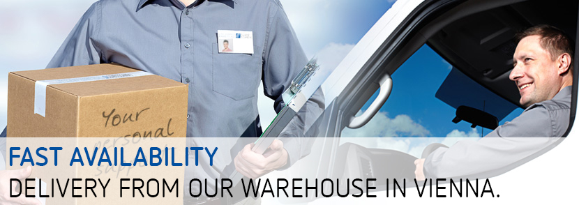 Fast availablitity. Delivery from our warehouse in Vienna.